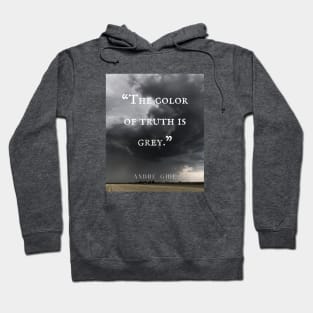 André Gide quote: “The color of truth is grey.” Hoodie